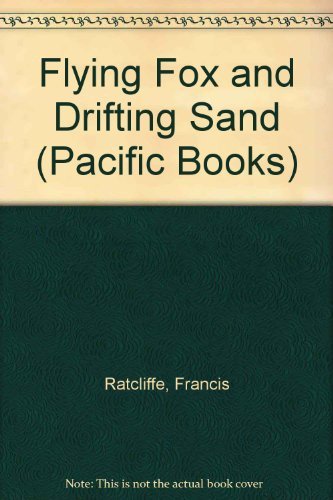 Francis Ratcliffe-Flying fox and drifting sand, etc