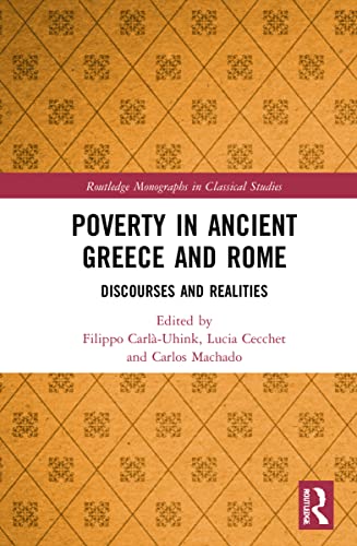 Poverty in Ancient Greece and Rome - Filippo Carlà-Uhink