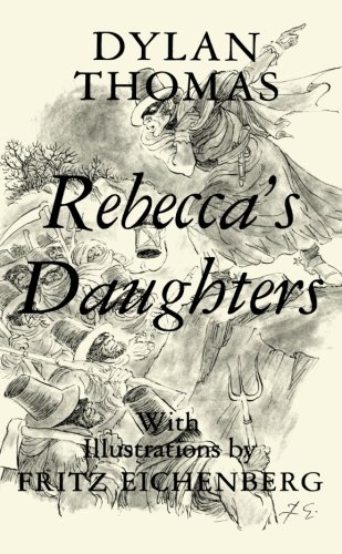Dylan Thomas-Rebecca's Daughters