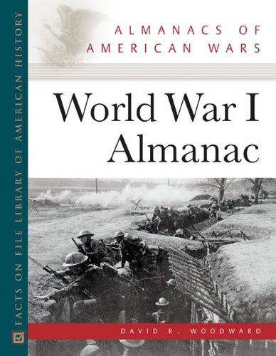 David R. Woodward-World War I almanac
