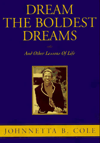 Johnnetta B. Cole-Dream the Boldest Dreams