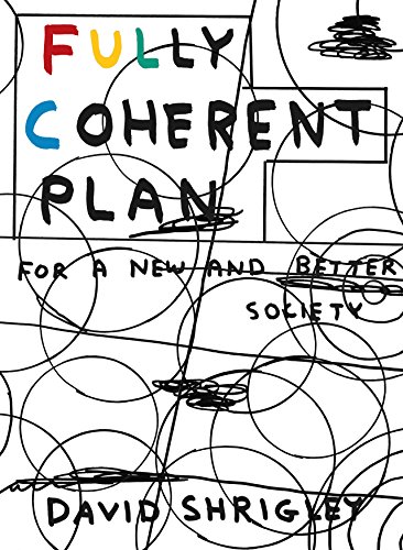 David Shrigley-Fully coherent plan for a new and better society