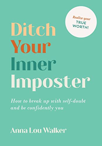 Ditch Your Inner Imposter - Anna Lou Walker