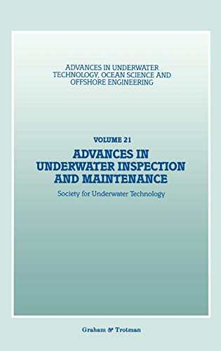 Society for Underwater Technology (SUT)-Advances in Underwater Inspection and Maintenance (Advances in Underwater Technology, Ocean Science and Offshore Engineering)