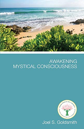 Joel S. Goldsmith-Awakening Mystical Consciousness