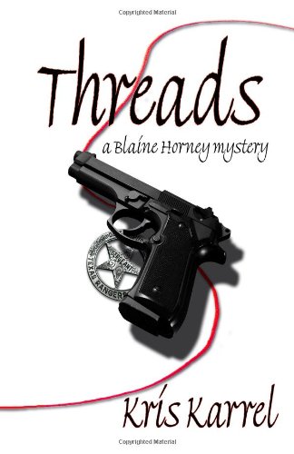 Threads, A Blaine Horney Mystery - Kris Karrel