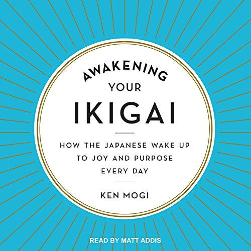 Ken Mogi-Awakening Your Ikigai