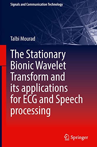Stationary Bionic Wavelet Transform and Its Applications for ECG and Speech Processing - Talbi Mourad