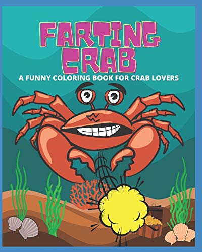 Manjappa W-Farting Crab - a Funny Coloring Book for Crab Lovers