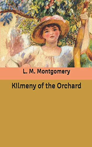 L. M. Montgomery-Kilmeny of the Orchard