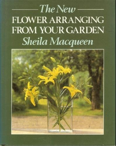 Sheila Macqueen-The new flower arranging from your garden