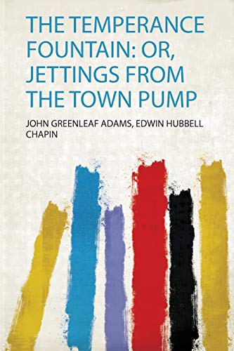 John Greenleaf Adams Edwin Hubb Chapin-Temperance Fountain