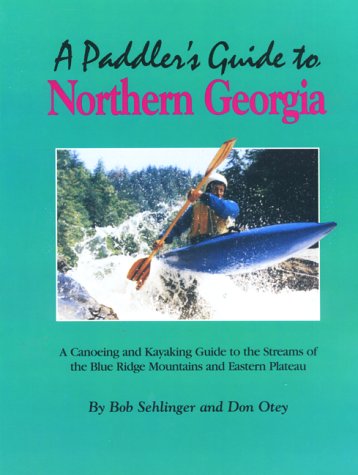 Bob Sehlinger-paddler's guide to northern Georgia