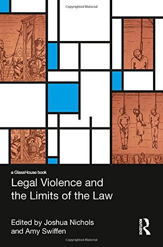 Legal Violence and the Limits of the Law - Amy Swiffen