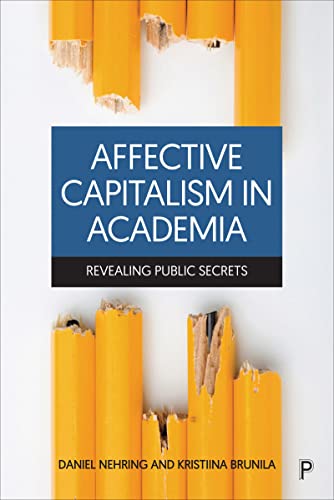 Affective Capitalism in Academia - Kristiina Brunila