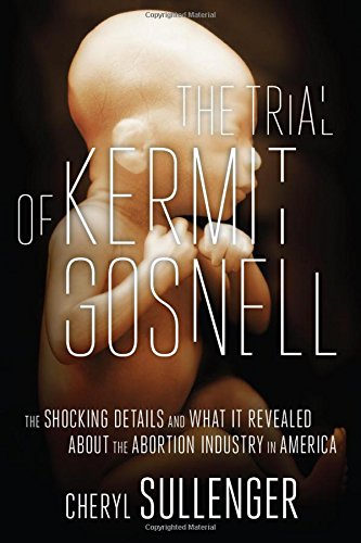 Cheryl Sullenger-The Trial of Kermit Gosnell