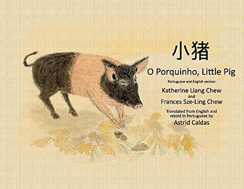 O Porquinho, Little Pig - Katherine Liang Chew