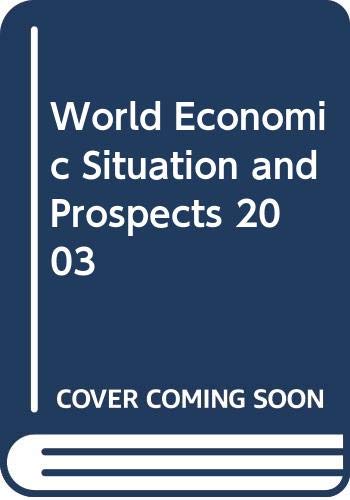 United Nations.Department of Economic and Social Affairs-World Economic Situation & Prospects 2003
