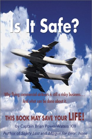 Brian Power-Waters-Is It Safe? Why Flying Commercial Airliners Is Still a Risky Business and What Can Be Done About It