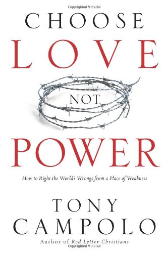Choose love, not power - Anthony Campolo