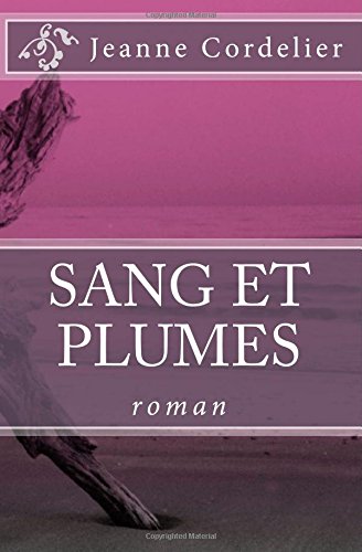 SANG ET PLUMES - Jeanne Cordelier