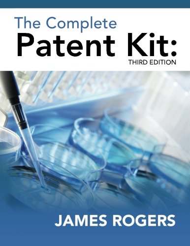 Rogers, James L.-The complete patent kit