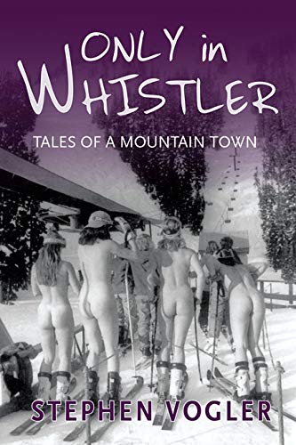 Stephen Vogler-Only in Whistler