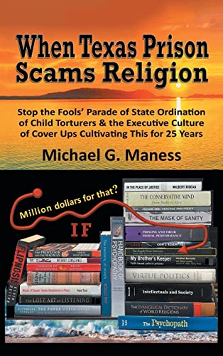 When Texas Prison Scams Religion - Michael G. Maness