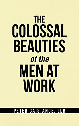 Peter Gaisiance-The Colossal Beauties of the Men at Work