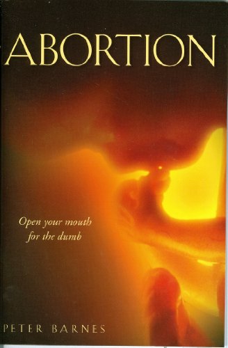 Abortion Open Your Mouth For The Dumb - Peter  Barnes
