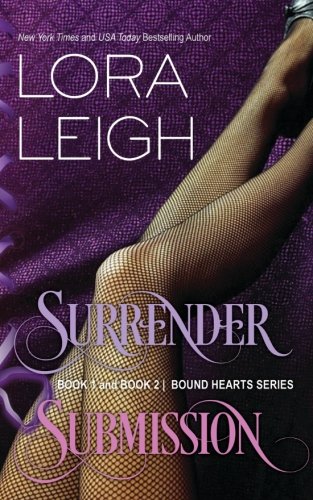 Lora Leigh-Surrender/Submission Bound Hearts 1 & 2