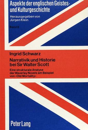 Narrativik und Historie bei Sir Walter Scott - Ingrid Schwarz