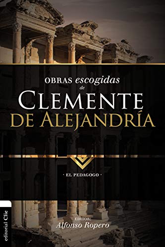 Lo Mejor de Clemente de Alejandría - Alfonso Ropero