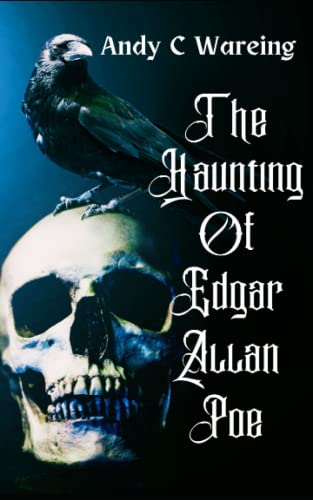 Haunting of Edgar Allan Poe - Andy Wareing