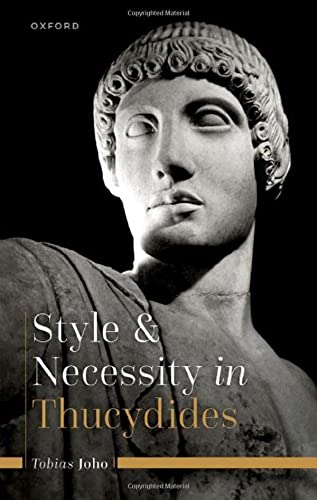 Tobias Joho-Style and Necessity in Thucydides