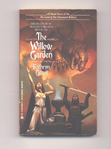 The Willow Garden (Land of Ten Thousand Willows, Bk 3) - Kathryn Grant