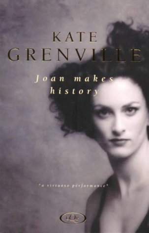 Joan Makes History - Kate Grenville