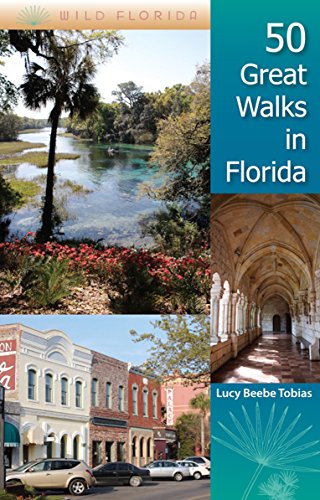 LUCY TOBIAS-50 Great Walks in Florida (Wild Florida)