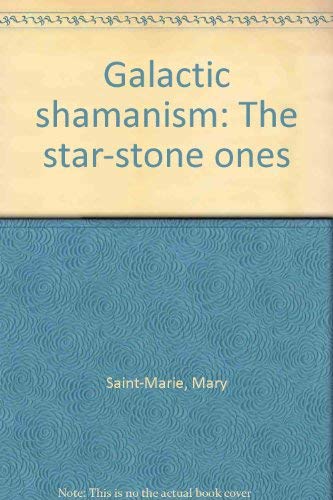 Mary Saint-Marie-Galactic shamanism