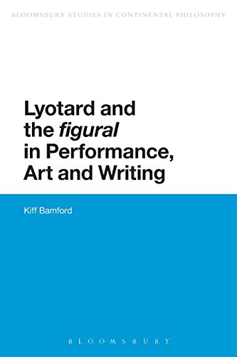 Kiff Bamford-Lyotard and the 'figural' in Performance, Art and Writing