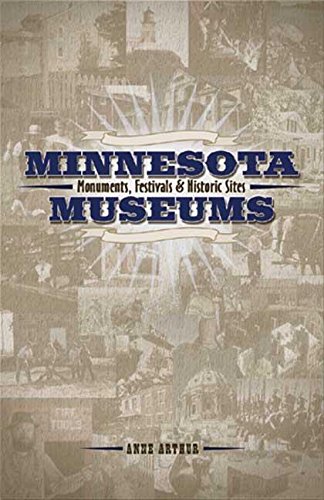 Minnesota Museums, Monuments, Festivals & Historic Sites - Anne Arthur