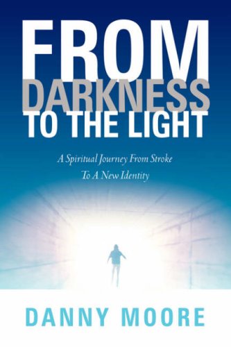 From Darkness to the Light - Danny Moore