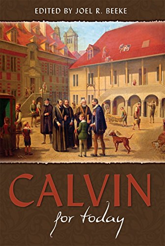 Joel R. Beeke-Calvin for today