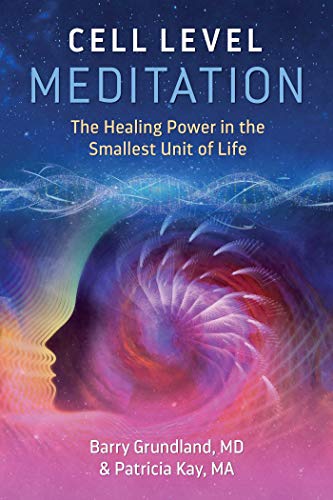 Barry Grundland-Cell Level Meditation