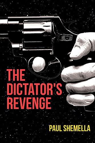 Paul Shemella-Dictator's Revenge