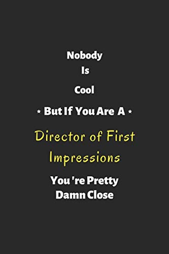 MNS PBLSHING-Nobody is cool but if you are a Director of First Impressions you're pretty damn close