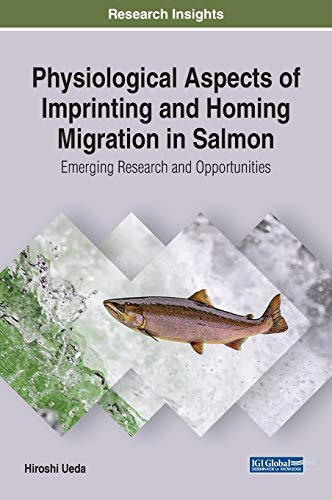 Hiroshi Ueda-Physiological Aspects of Imprinting and Homing Migration in Salmon