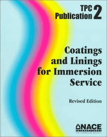 Coatings and linings for immersion service. - NACE International