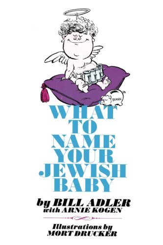 Bill Adler-What to Name Your Jewish Baby