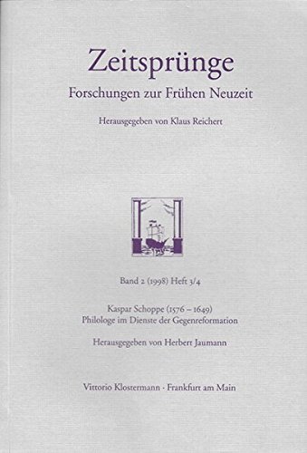 Kaspar Schoppe (1576 - 1649), Philologe im Dienste der Gegenreformation - 